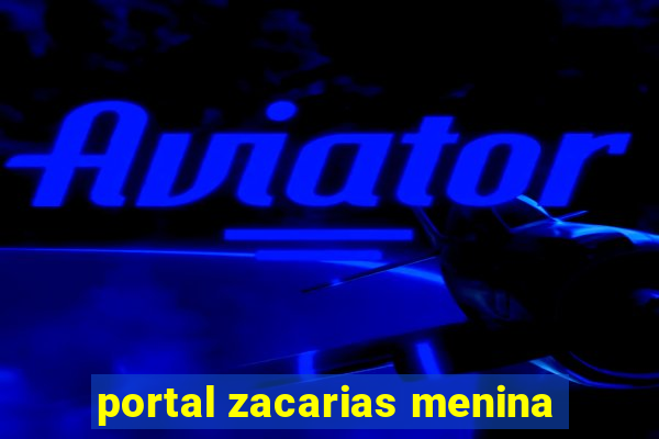 portal zacarias menina